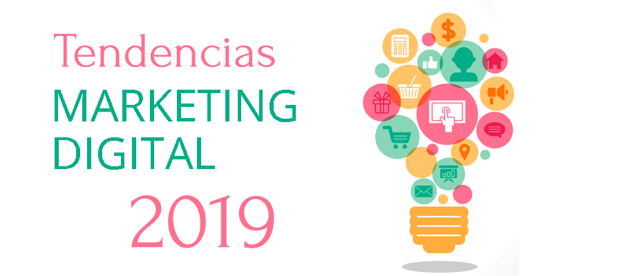 Tendencias de Marketing Digital para el 2019